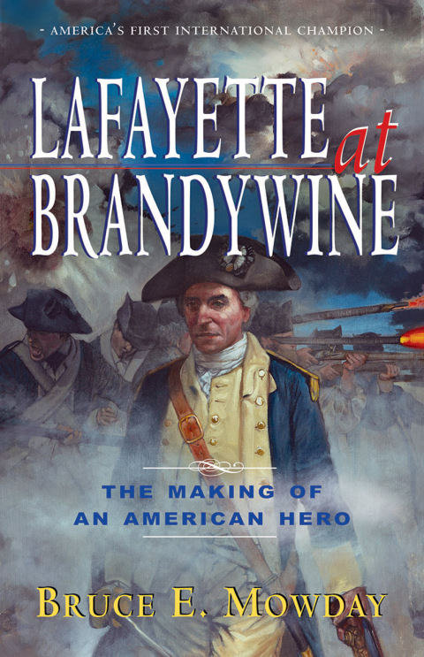Lafayette At Brandywine: The Making of An American Hero - FULL INSTANT DOWNLOAD | PDF DOCX EPUB