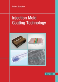 表紙画像: Injection Mold Coating Technology 1st edition 9781569902660