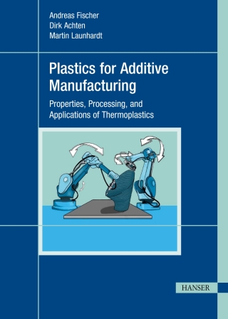 Imagen de portada: Plastics for Additive Manufacturing 1st edition 9781569902295