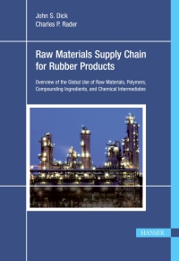 Cover image: Raw Materials Supply Chain for Rubber Products: Overview of the Global Use of Raw Materials, Polymers, Compounding Ingredients, and Chemical Intermediates 1st edition 9781569905371