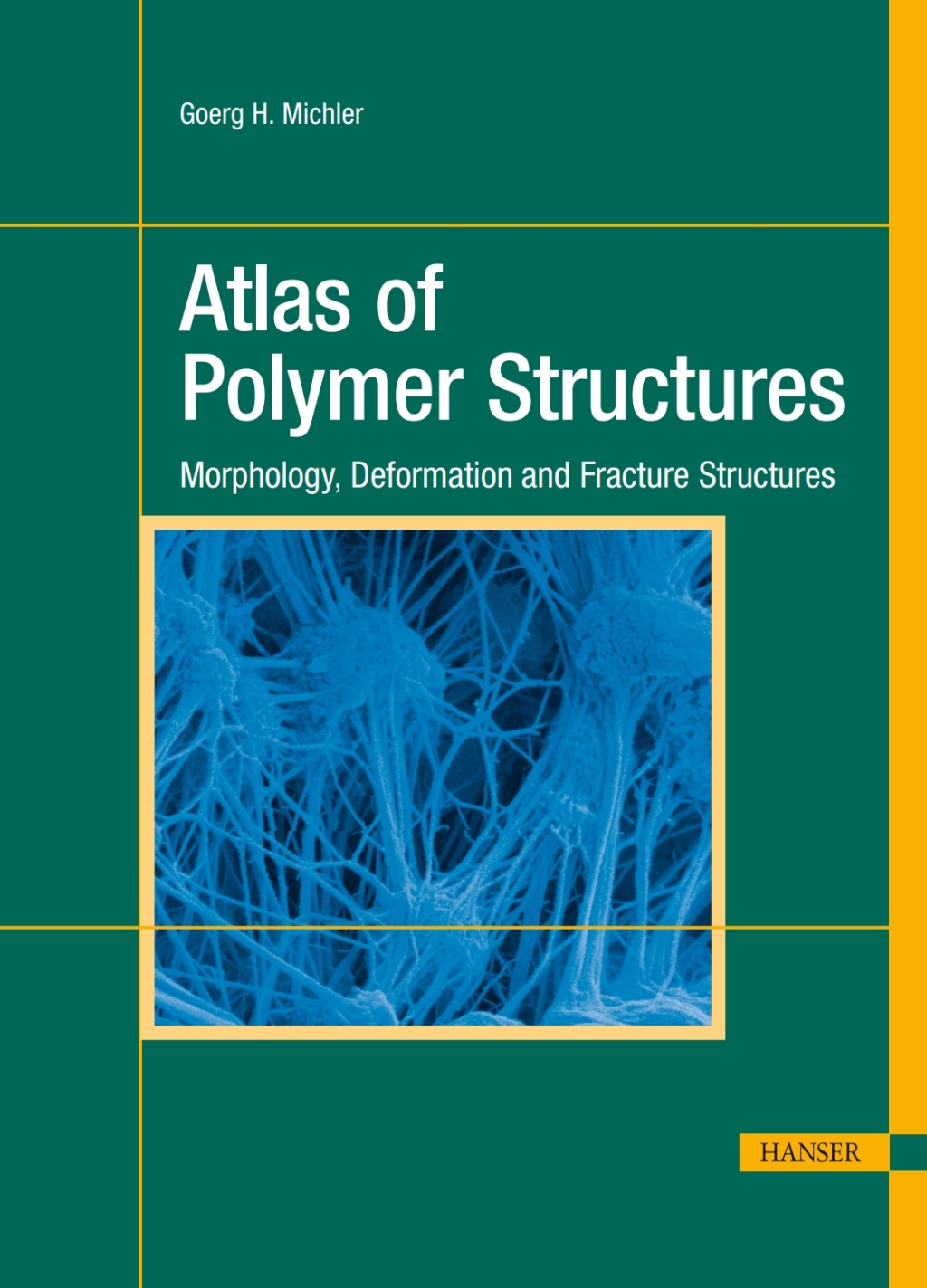Atlas of Polymer Structures: Morphology, Deformation and Fracture Structures 1st Edition