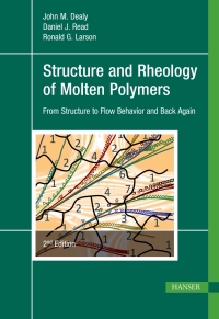 表紙画像: Structure and Rheology of Molten Polymers: From Structure to Flow Behavior and Back Again 2nd edition 9781569906118