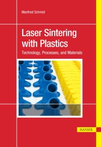Cover image: Laser Sintering with Plastics: Technology, Processes, and Materials 1st edition 9781569906835
