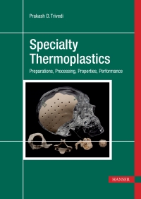 表紙画像: Specialty Thermoplastics: Preparations, Processing, Properties, Performance 1st edition 9781569907009