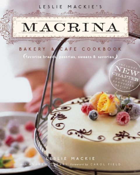 Leslie Mackie's Macrina Bakery & Cafe Cookbook: Favorite Breads, Pastries, Sweets & Savories - FULL INSTANT DOWNLOAD | PDF DOCX EPUB