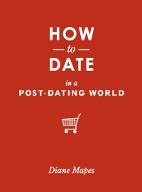 Cover image: How to Date in a Post-Dating World 9781570614705
