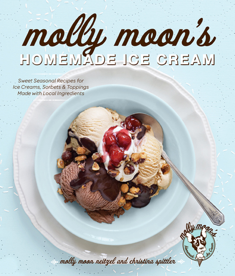 Molly Moon's Homemade Ice Cream: Sweet Seasonal Recipes for Ice Creams, Sorbets, and Toppings Made with Local Ingredients - FULL INSTANT DOWNLOAD | PDF DOCX EPUB