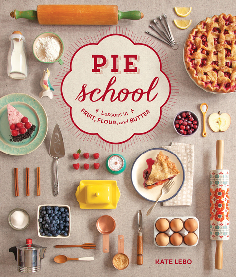 Pie School: Lessons in Fruit, Flour & Butter - FULL INSTANT DOWNLOAD | PDF DOCX EPUB
