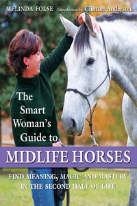 Cover image: The Smart Woman's Guide to Midlife Horses 9781570764660