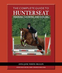 Omslagafbeelding: The Complete Guide to Hunter Seat Training, Showing, and Judging 9781570764080