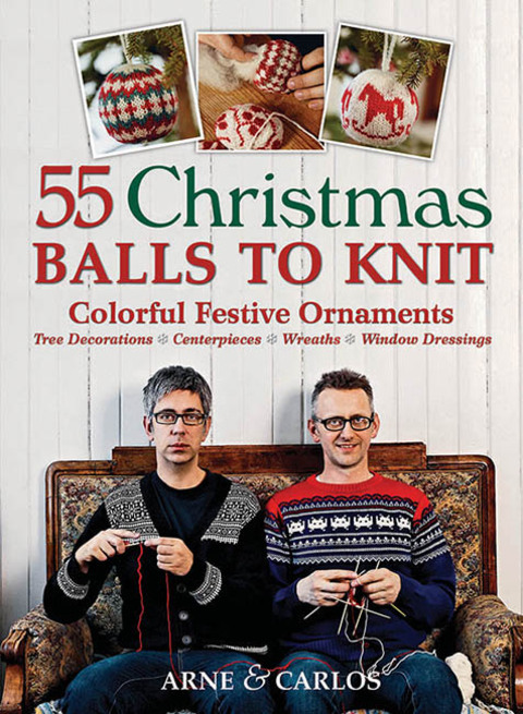 55 Christmas Balls to Knit: Colorful Festive Ornaments, Tree Decorations, Centerpieces, Wreaths, Window Dressings - FULL INSTANT DOWNLOAD | PDF DOCX EPUB
