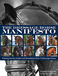 Cover image: The Dressage Horse Manifesto 9781570767081