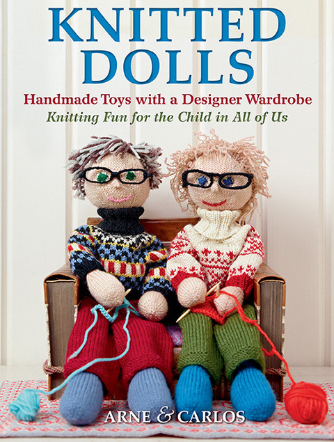 Knitted Dolls: Handmade Toys with a Designer Wardrobe, Knitting Fun for the Child in All of Us - FULL INSTANT DOWNLOAD | PDF DOCX EPUB