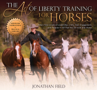 Cover image: The Art of Liberty Training for Horses 9781570766893