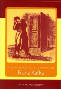 Cover image: A Companion to the Works of Franz Kafka 1st edition 9781571131805