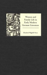 Cover image: Women and Family Life in Early Modern German Literature 9781571131973