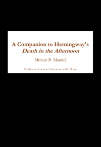 Cover image: A Companion to Hemingway's <i>Death in the Afternoon</i> 1st edition 9781571132024