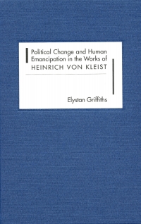 Cover image: Political Change and Human Emancipation in the Works of Heinrich von Kleist 9781571132925