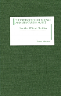 Cover image: The Intersection of Science and Literature in Musil's <I>The Man Without Qualities</I> 9781571131164