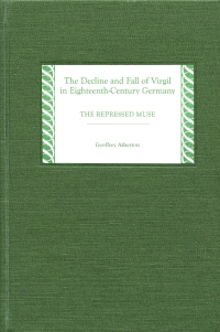 Cover image: The Decline and Fall of Virgil in Eighteenth-Century Germany 9781571133069