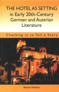 Omslagafbeelding: The Hotel as Setting in Early Twentieth-Century German and Austrian Literature 9781571133212