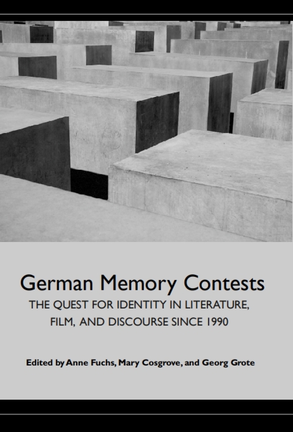 German Memory Contests The Quest for Identity in Literature, Film, and Discourse since 1990