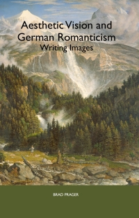 Omslagafbeelding: Aesthetic Vision and German Romanticism 1st edition 9781571133410