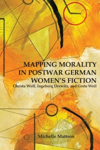 Omslagafbeelding: Mapping Morality in Postwar German Women's Fiction 9781571134431