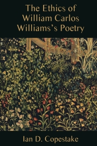 Immagine di copertina: The Ethics of William Carlos Williams's Poetry 1st edition 9781571134813