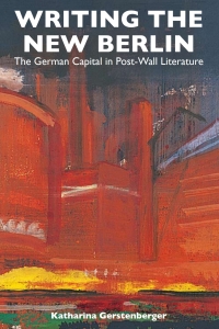 Cover image: Writing the New Berlin 9781571133816