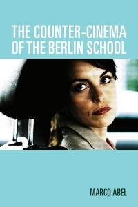 Cover image: The Counter-Cinema of the Berlin School 1st edition 9781571134387