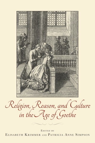 Cover image: Religion, Reason, and Culture in the Age of Goethe 1st edition 9781571135612