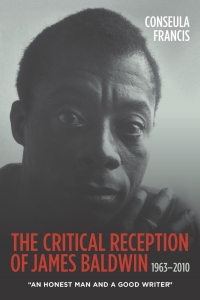 Immagine di copertina: The Critical Reception of James Baldwin, 1963-2010 1st edition 9781571133250