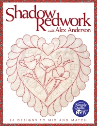 表紙画像: Shadow Redwork With Alex Anderson 9781571201560