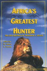 Imagen de portada: Africa's Greatest Hunter 9781571570048
