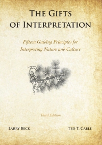 Cover image: The Gifts of Interpretation: Fifteen Guiding Principles for Interpreting Nature and Culture 3rd edition 9781571676368