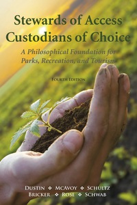 Imagen de portada: Stewards of Access Custodians of Choice: A Philosophical Foundation for Parks, Recreation, and Tourism 4th edition 9781571676580