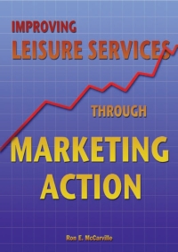 Cover image: Improving Leisure Services Through Marketing Action 1st edition 9781571674975