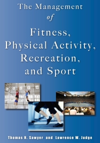 Cover image: The Management of Fitness, Physical Activity, Recreation, and Sport 1st edition 9781571676924