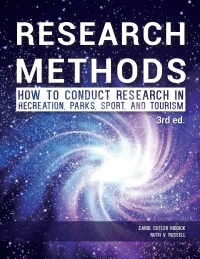 Cover image: Research Methods: How To Conduct Research In Recreation, Parks, Sport, And Tourism 3rd edition 9781571677181