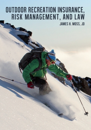Cover image: Outdoor Recreation Insurance, Risk Management, and Law 1st edition 9781571677464