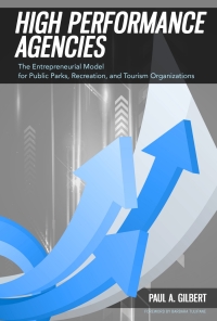 Omslagafbeelding: High Performance Agencies: An Entrepreneurial Model for Public Parks, Recreation, and Tourism Organizations 1st edition 9781571677709