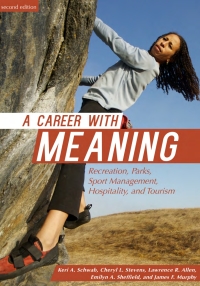 Imagen de portada: A Career with Meaning: Recreation, Parks, Sport Management, Hospitality and Tourism 2nd edition 9781571677723