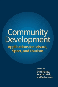 Imagen de portada: Community Development: Applications for Leisure, Sport, and Tourism 1st edition 9781939476104