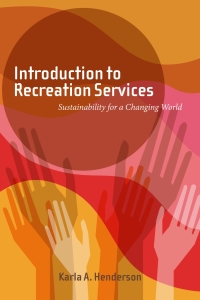 Cover image: Introduction to Recreation Services: Sustainability For A Changing World 1st edition 9781939476036