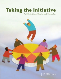 Cover image: Taking the Initiative: Activities to Enhance Effectiveness and Promote Fun 1st edition 9781892132789