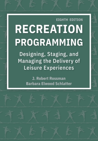 Titelbild: Recreation Programming: Designing, Staging, and Managing the Delivery of Leisure Experiences 8th edition 9781571679468