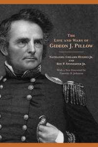 Cover image: The Life and Wars of Gideon J. Pillow 9781572337558