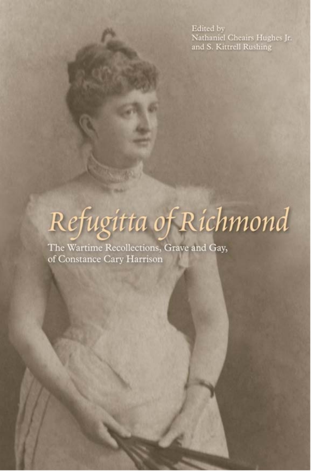 Refugitta of Richmond The Wartime Recollections, Grave and Gay, of Constance Cary Harrison