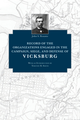Cover image: Record of the Organizations Engaged in the Campaign, Siege, and Defense of Vicksburg 9781572337602